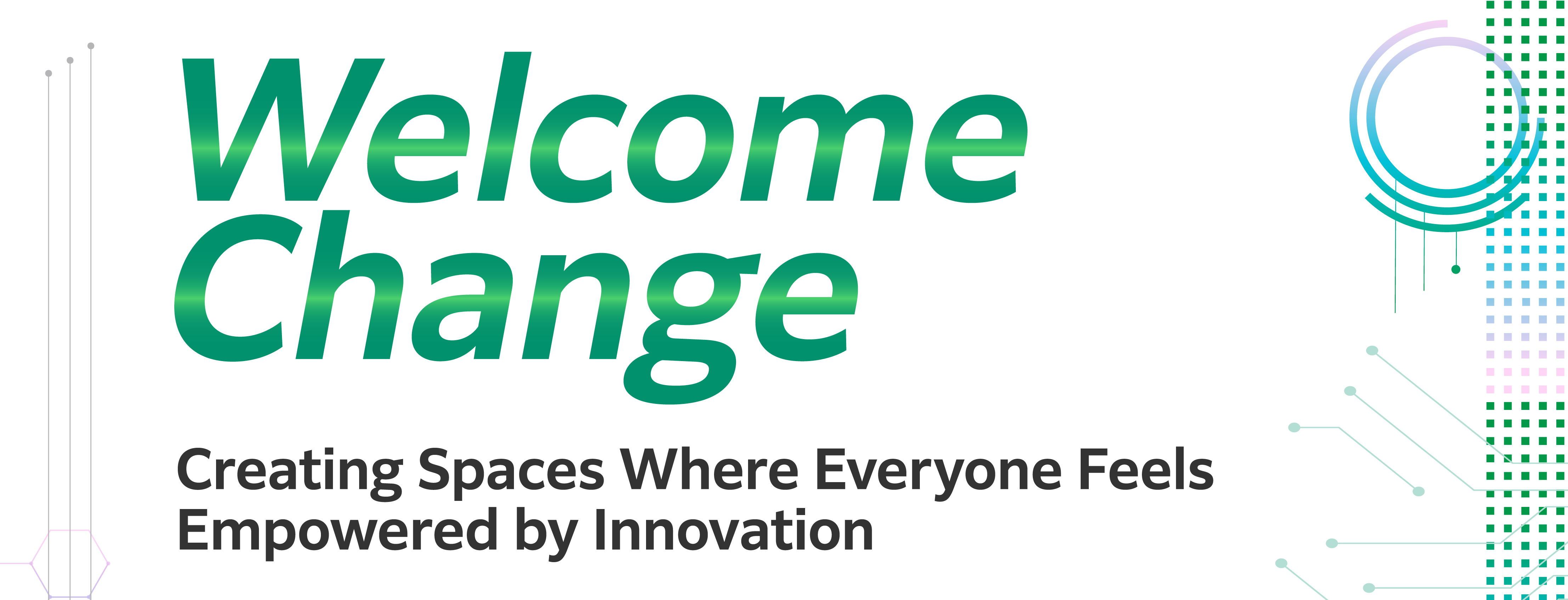 Welcome Change Creating Spaces Where Everyone Feels Empowered by Innovation